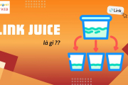 Link Juice là gì? Cách Link Juice ảnh hưởng đến SEO 2025