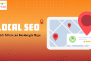 Local SEO Là Gì? Cách Tối Ưu Lên Top Google Maps 2025