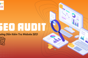 SEO Audit Là Gì? Hướng Dẫn Kiểm Tra Website SEO