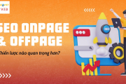 SEO Onpage và Offpage: Chiến lược nào quan trọng hơn?