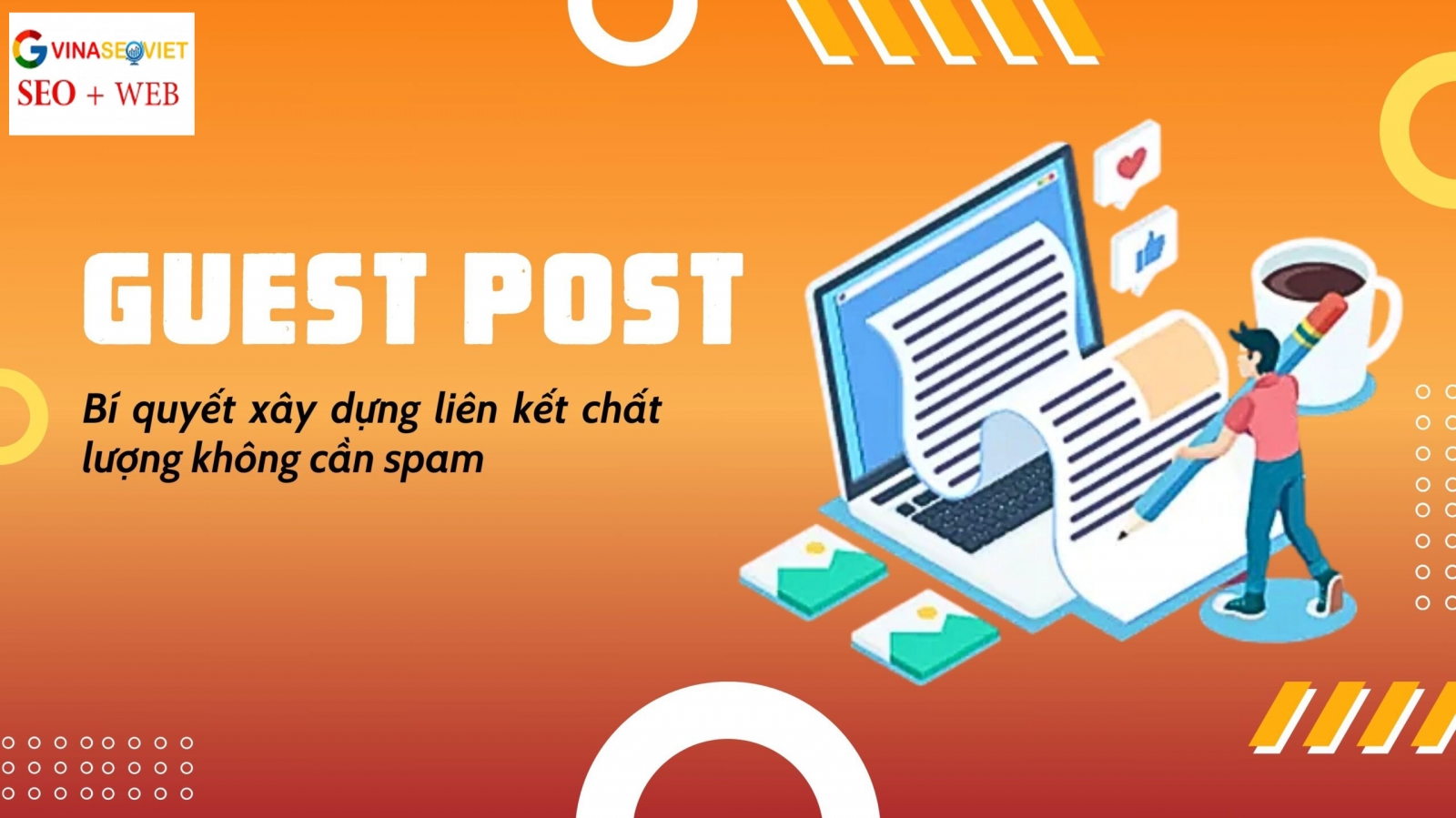 Guest Post là gì? Xây dựng liên kết chất lượng