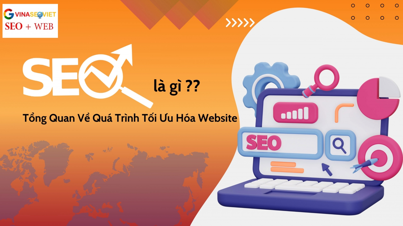SEO là gì? Tổng Quan Về Quá Trình Tối Ưu Hóa Website