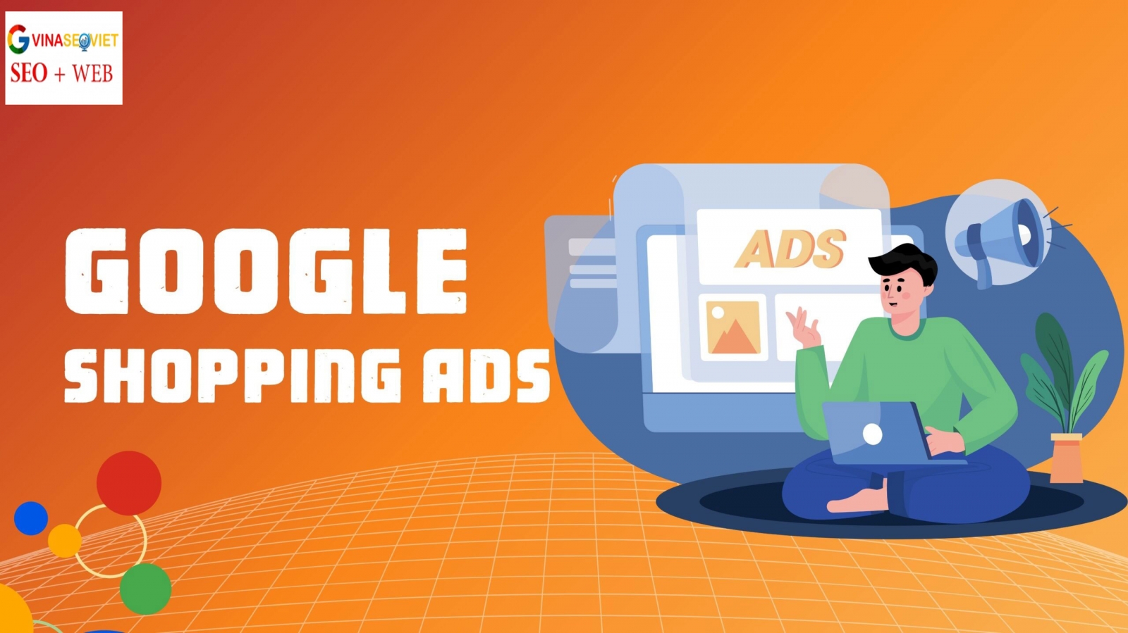 Google Shopping Ads: Hướng Dẫn A-Z Cho Người Mới 2025