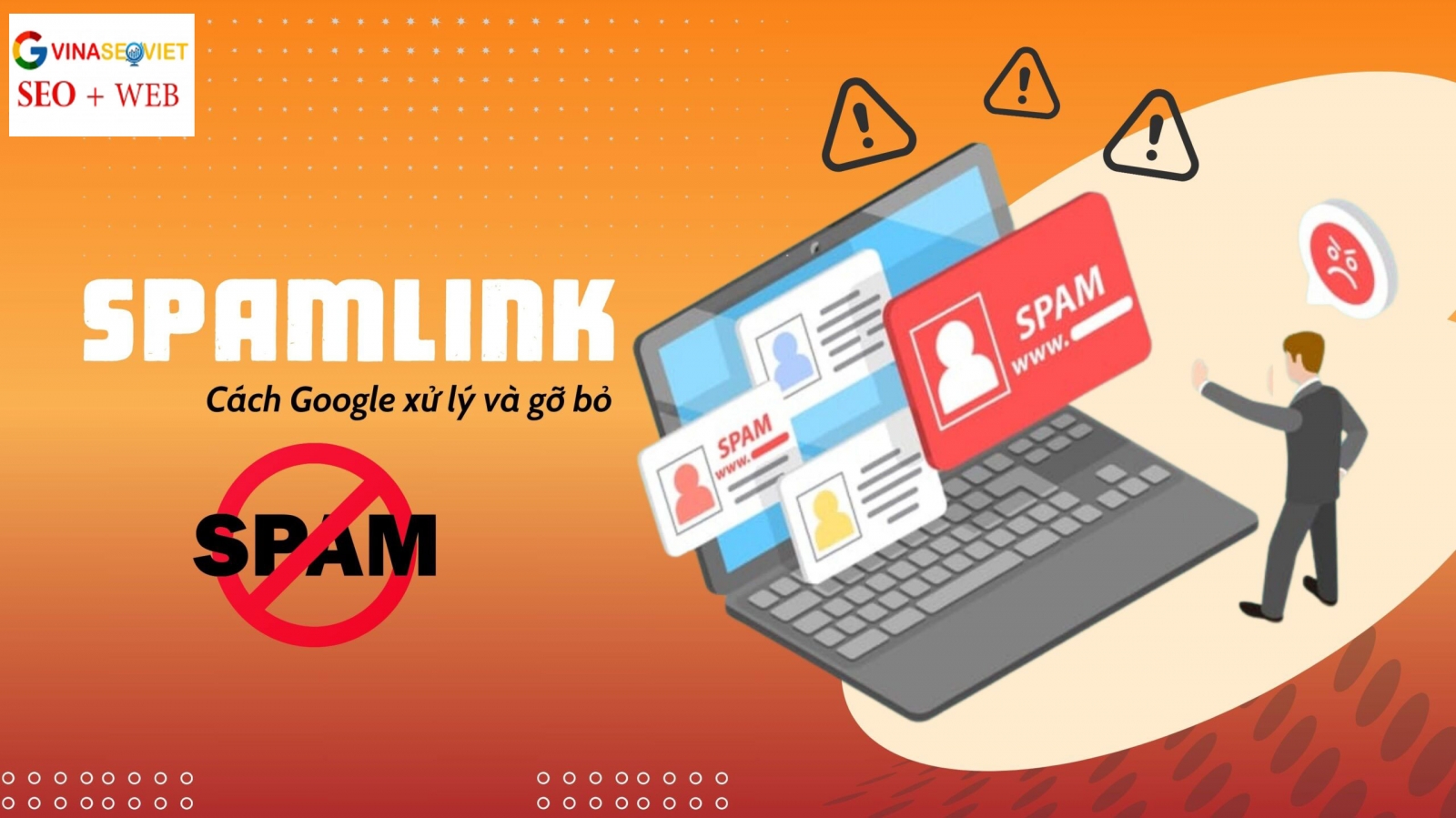 Spam Backlink Là Gì? Cách Google Xử Lý & Gỡ Bỏ